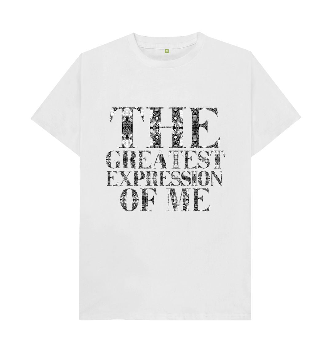 White The Greatest Expression of Me T-shirt