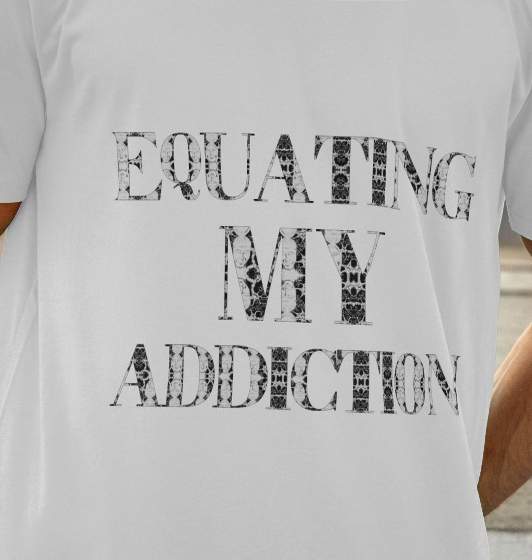 Equating My Addiction T-shirt