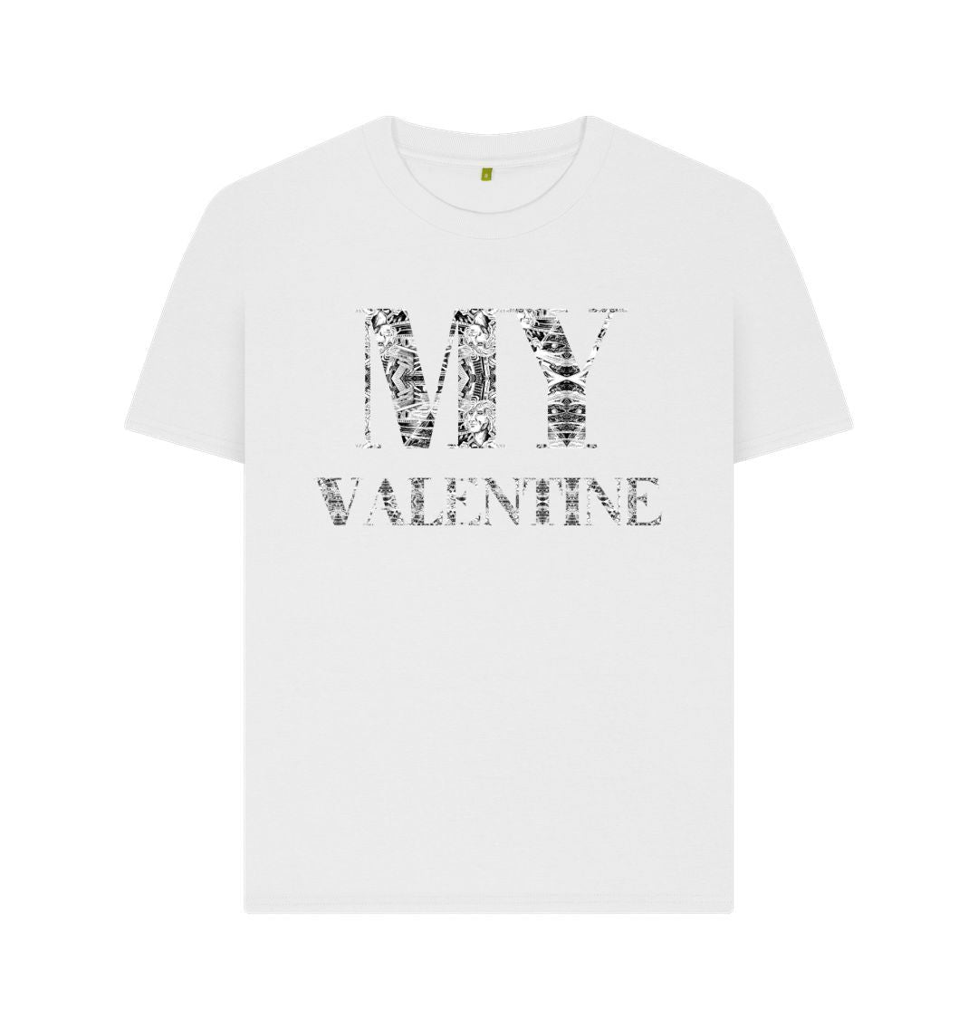 White My Valentine Womens T-shirt