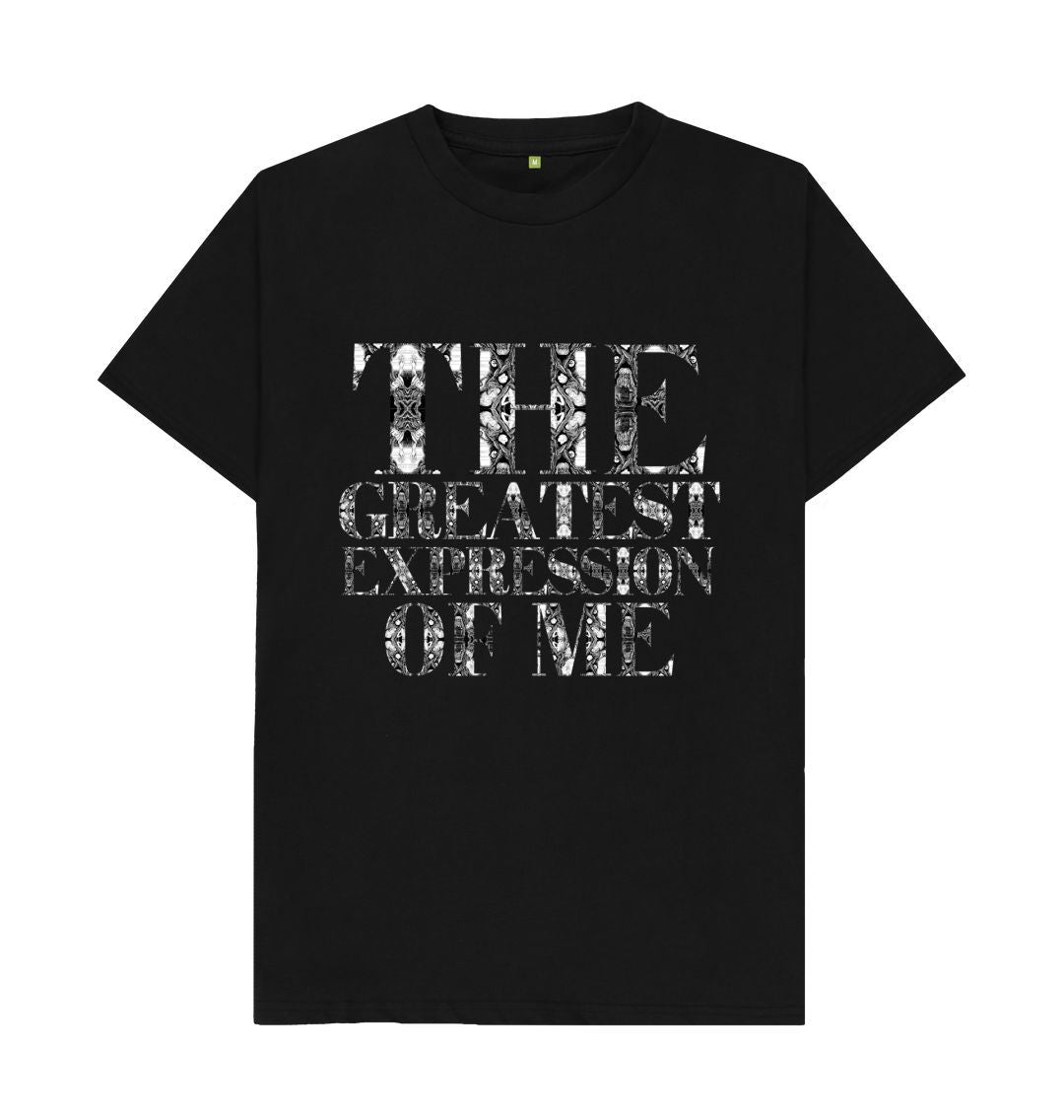 Black The Greatest Expression of Me T-shirt