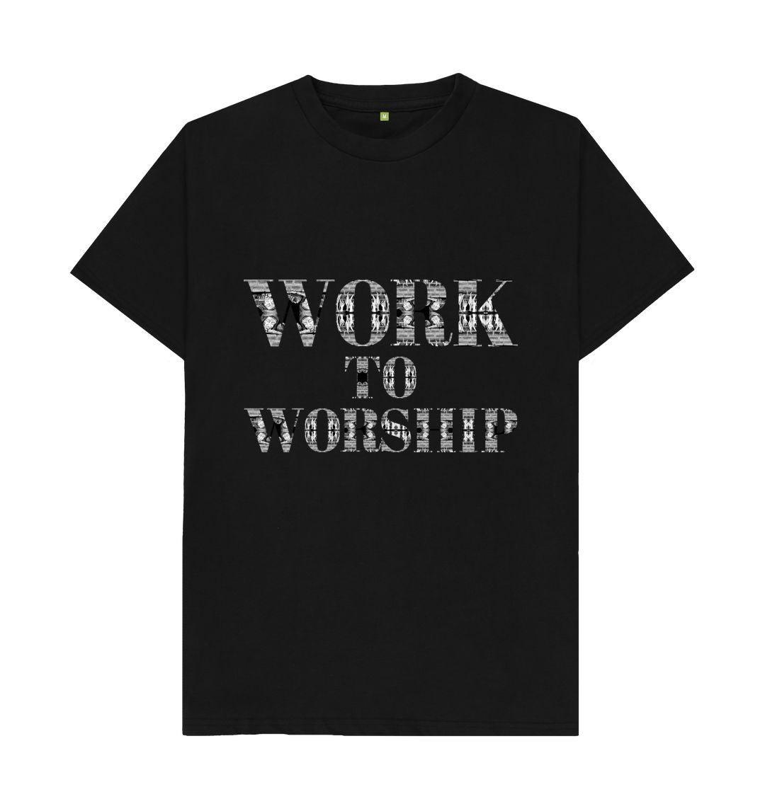 Black Work to Worship T-shirt