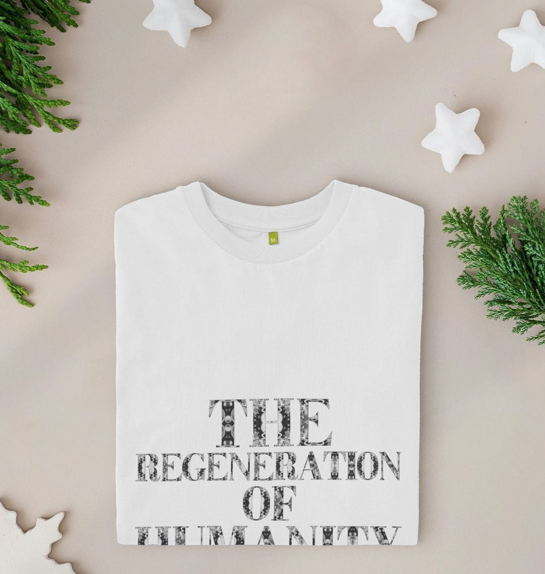 The Regeneration of Humanity T-shirt