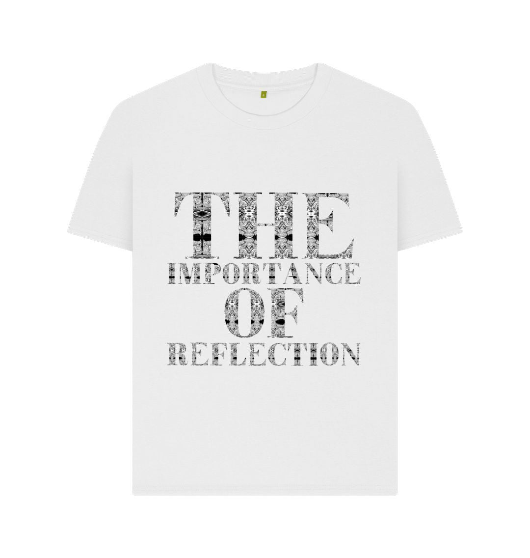 White The Importance of Reflection Womens T-shirt